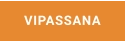 VIPASSANA
