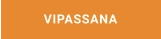 VIPASSANA